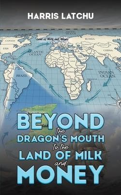 Beyond the Dragon's Mouth to the Land of Milk and Money