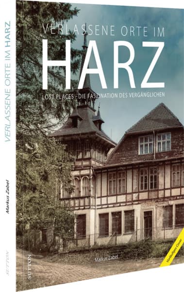 Verlassene Orte im Harz