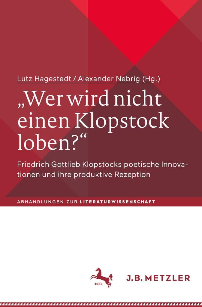 "Wer wird nicht einen Klopstock loben?"