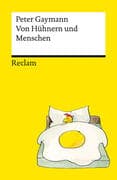 Von Hühnern und Menschen. Cartoons. Die besten Lebensweisheiten der legendären Hühner von Peter Gaym