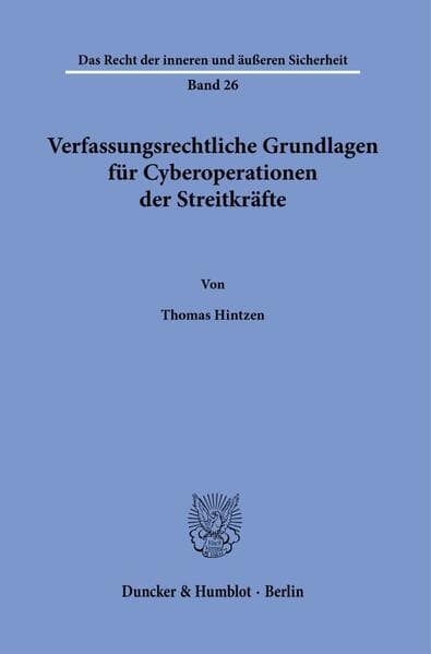 Verfassungsrechtliche Grundlagen für Cyberoperationen der Streitkräfte.