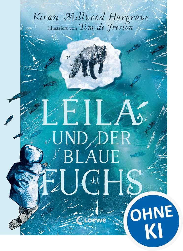 Leila und der blaue Fuchs: Eine faszinierende Geschichte über die Suche nach dem eigenen Platz in der Welt - Bildgewaltige All-Age-Geschichte ab 11 Jahren