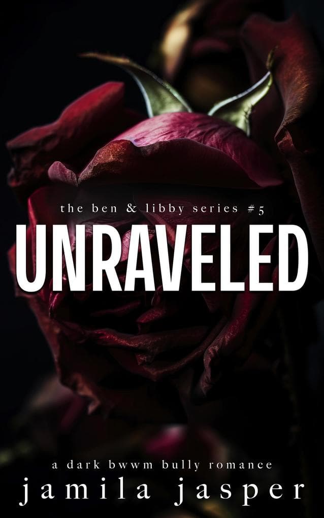 Unraveled (The Ben & Libby Series, #5)