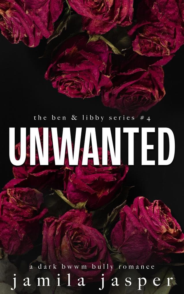 Unwanted (The Ben & Libby Series, #4)
