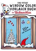Das große Window Color Vorlagen Buch für Weihnachten: Liebevoll gestaltete Motive für Kinder und Erw