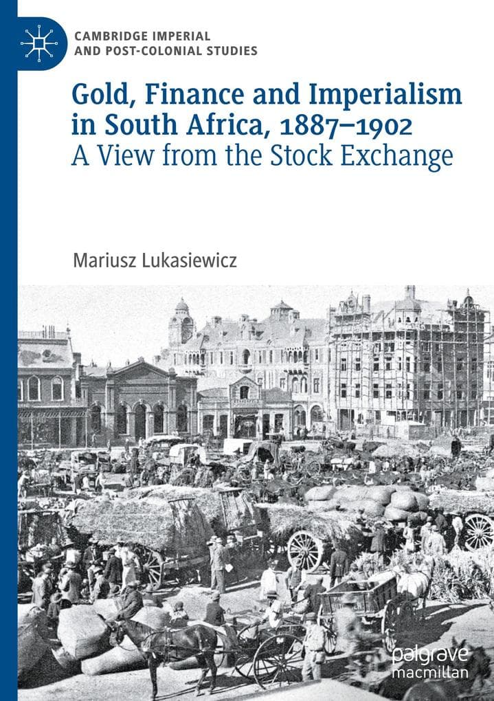 Gold, Finance and Imperialism in South Africa, 1887-1902