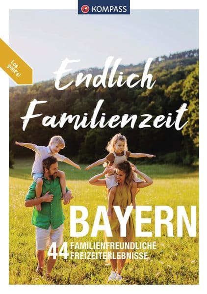 KOMPASS Endlich Familienzeit - Bayern