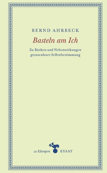 Basteln am Ich: Zu Risiken und Nebenwirkungen grenzenloser Selbstbestimmung