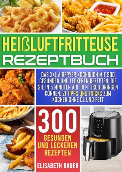 Heißluftfritteuse Rezeptbuch