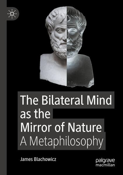 The Bilateral Mind as the Mirror of Nature