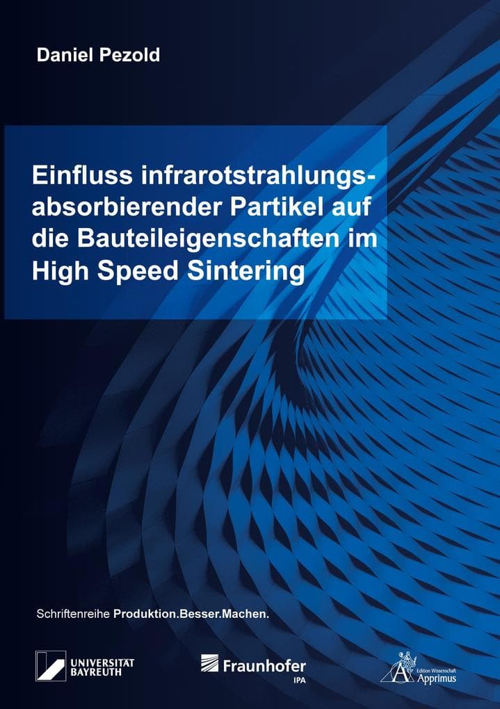 Einfluss infrarotstrahlungsabsorbierender Partikel auf die Bauteileigenschaften im High Speed Sintering