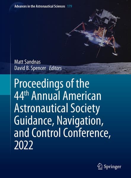 Proceedings of the 44th Annual American Astronautical Society Guidance, Navigation, and Control Conference, 2022