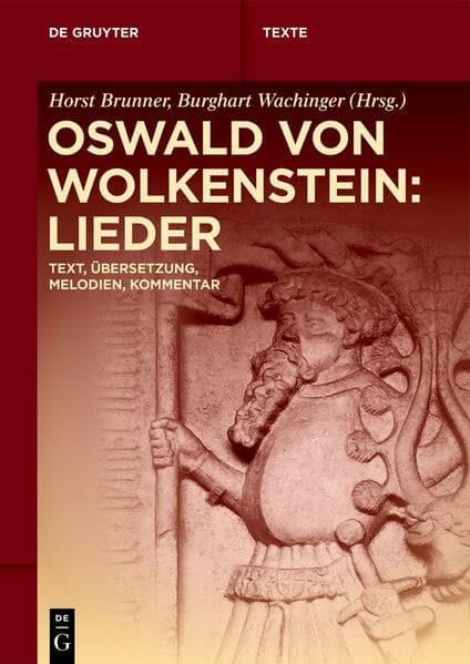Oswald von Wolkenstein: Lieder: Text, Übersetzung, Melodien, Kommentar