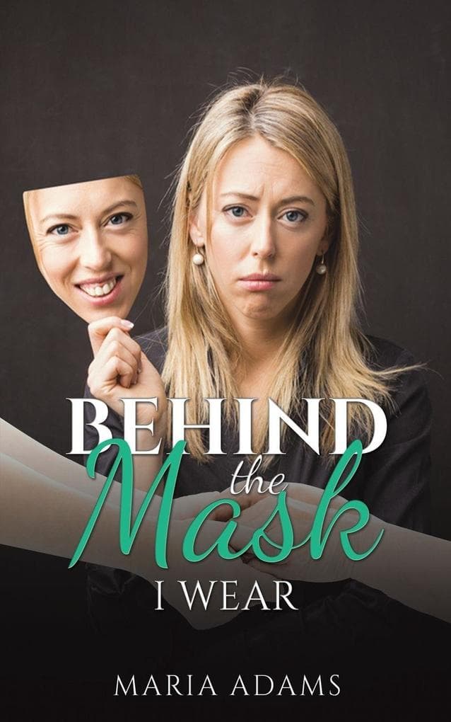 Behind the Mask I Wear