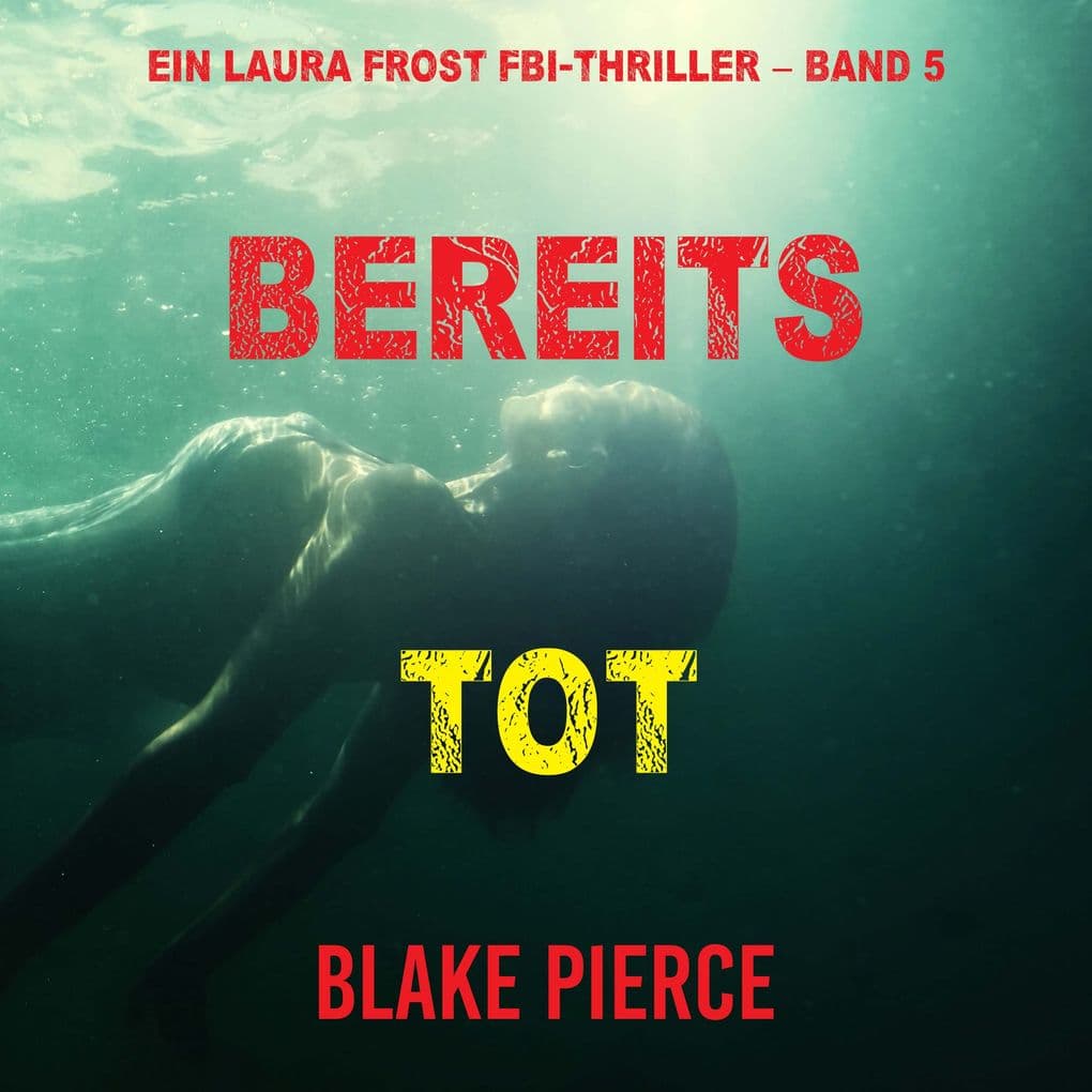 Bereits Tot (Ein Laura Frost FBI-Thriller Band 5)