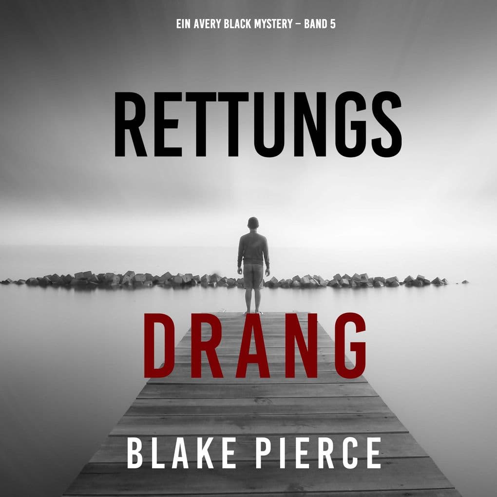 Rettungsdrang (Ein Avery Black Mystery Band 5)
