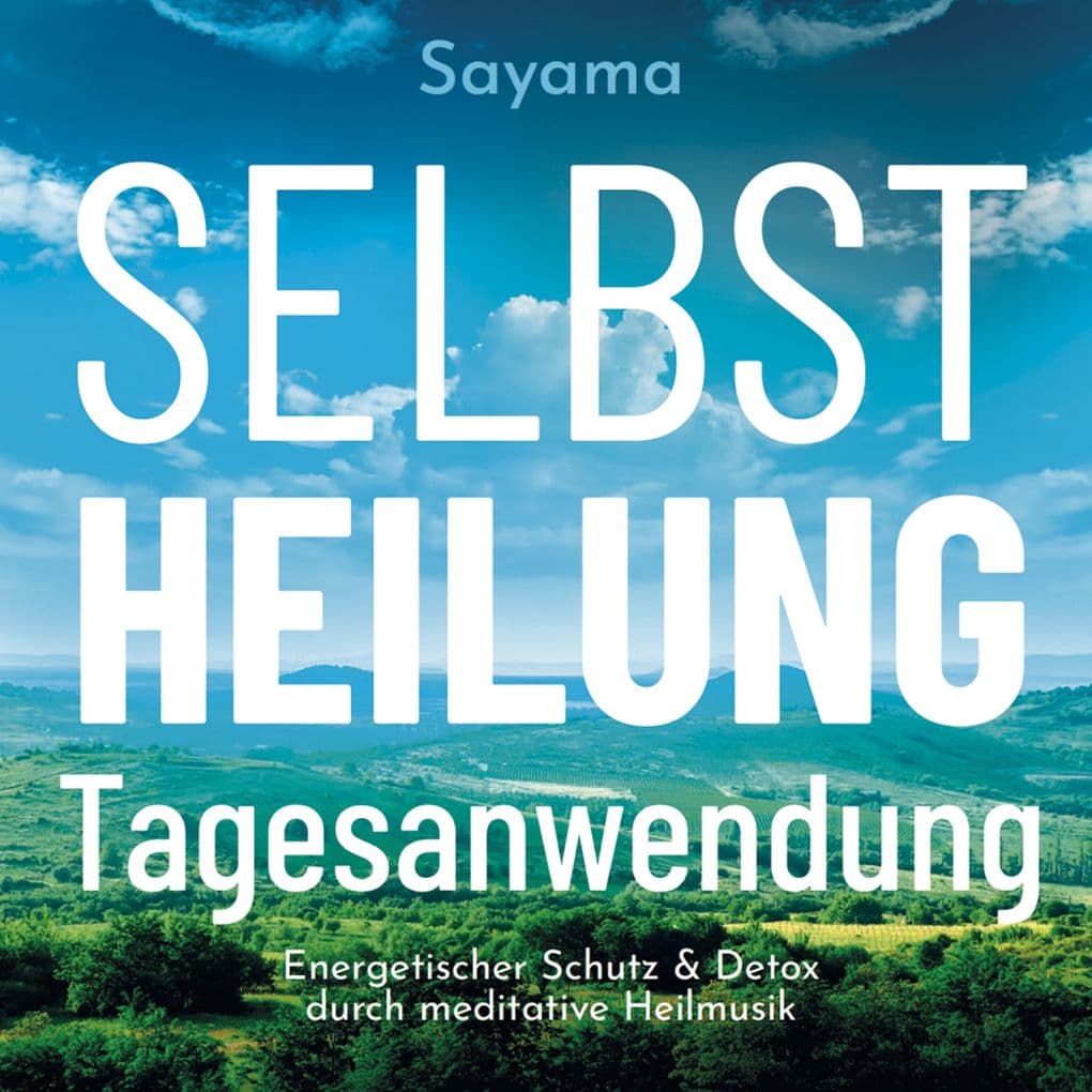 SELBSTHEILUNG TAGESANWENDUNG [Solfeggio 528 Hertz]: Heilmusik und ihre Anwendung