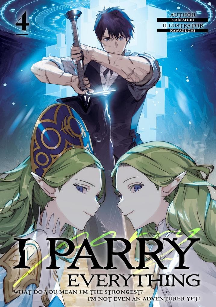 I Parry Everything: What Do You Mean I'm the Strongest? I'm Not Even an Adventurer Yet! Volume 4