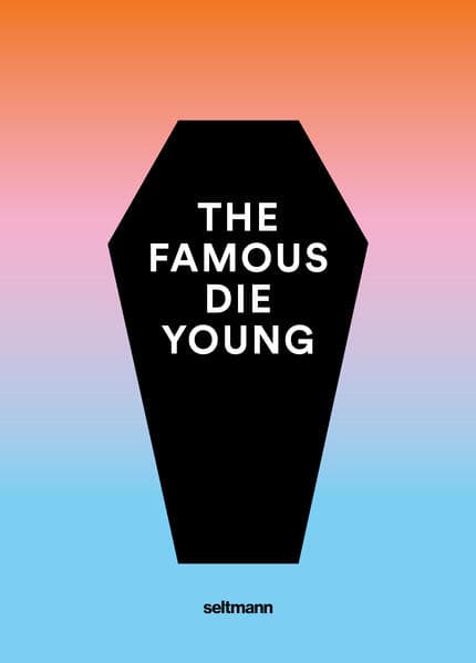 The Famous Die Young