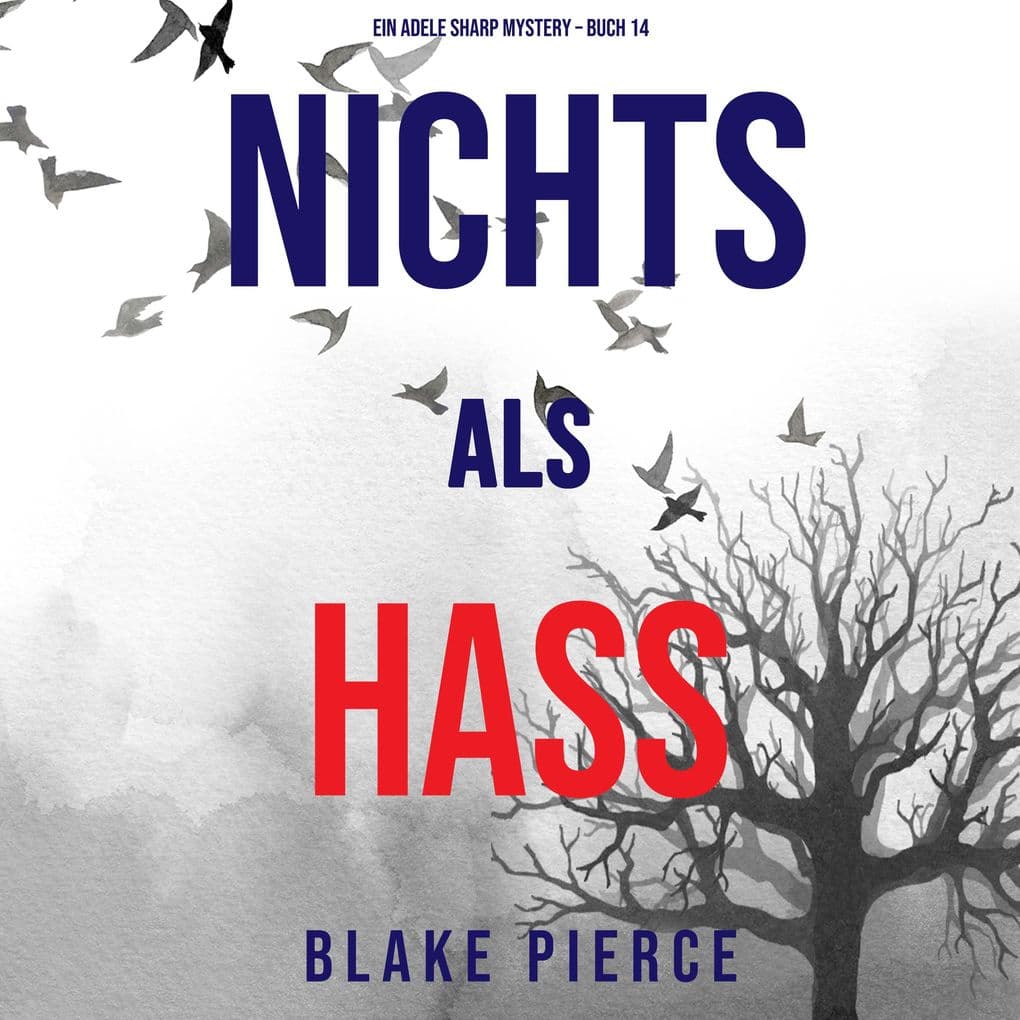 Nichts als Hass (Ein Adele Sharp Mystery Buch 14)