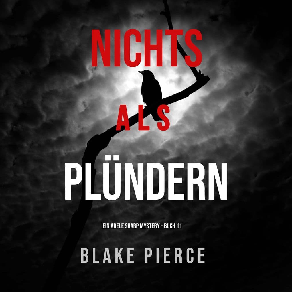 Nichts Als Plündern (Ein Adele Sharp Mystery Buch 11)