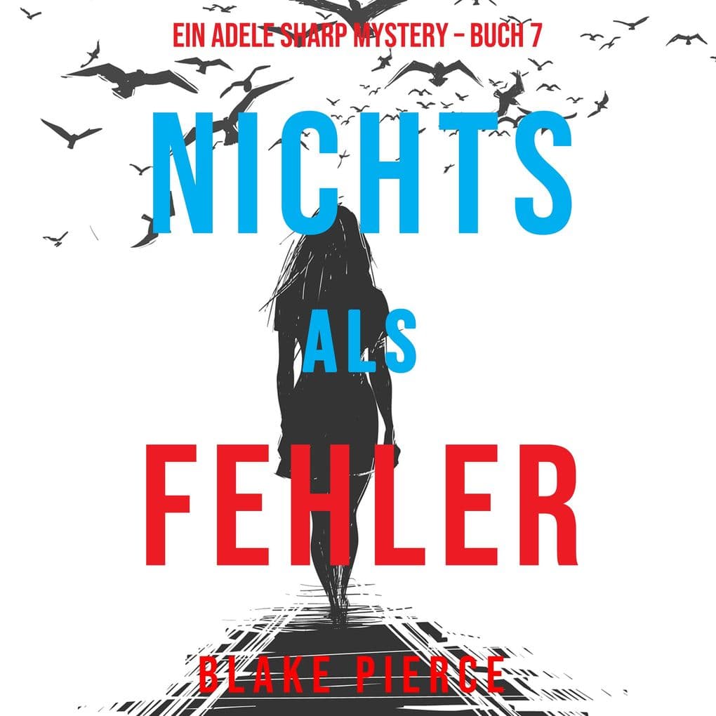 Nichts Als Fehler (Ein Adele Sharp Mystery Buch 7)
