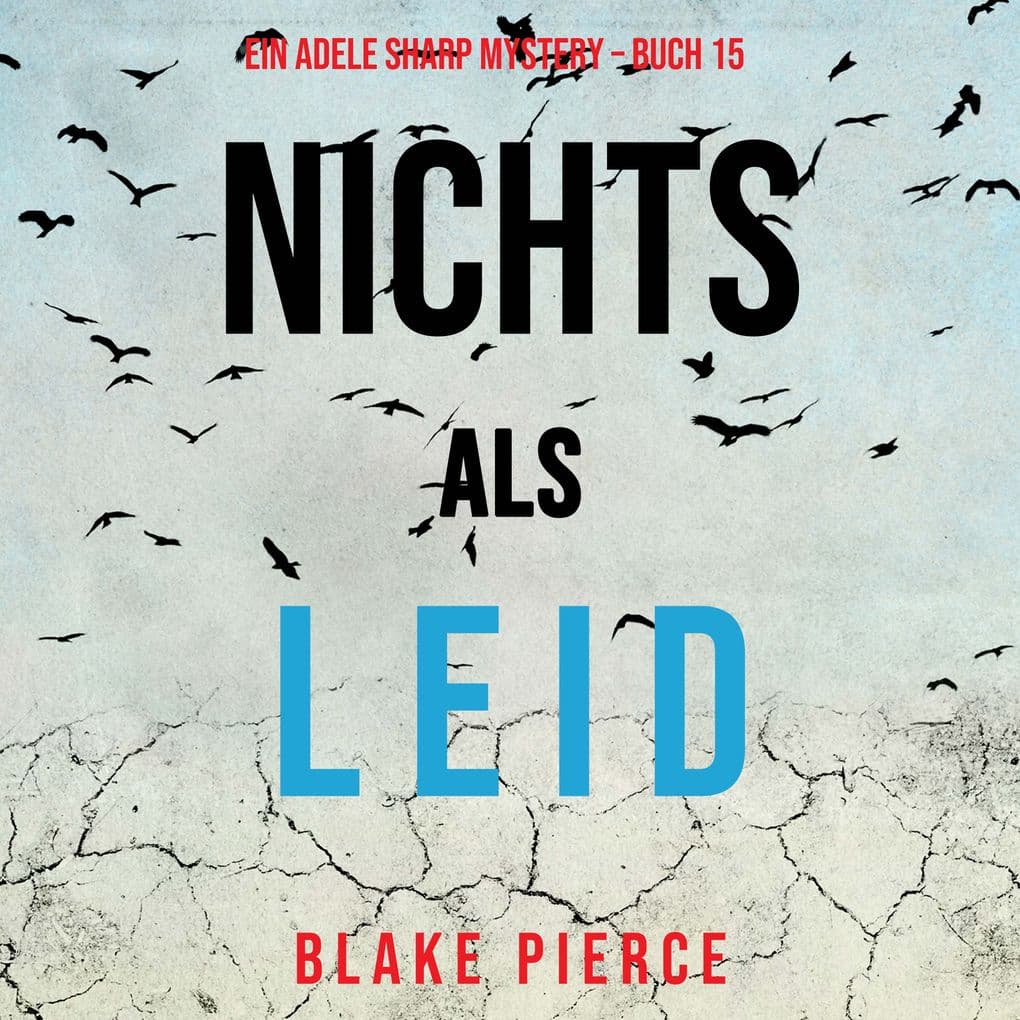 Nichts als Leid (Ein Adele Sharp Mystery Buch 15)