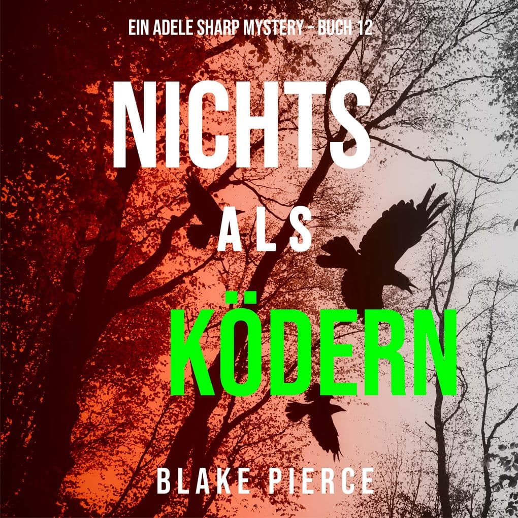 Nichts Als Ködern (Ein Adele Sharp Mystery Buch 12)