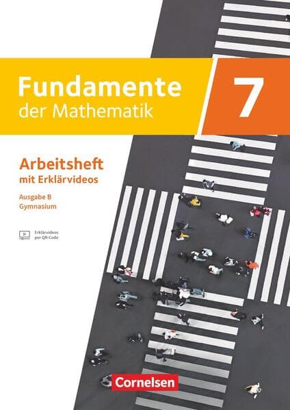 Fundamente der Mathematik 7. Schuljahr - Ausgabe B ab 2024 - Arbeitsheft zum Schulbuch mit Erklärfilmen und Lösungen