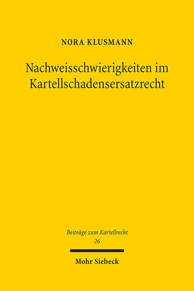Nachweisschwierigkeiten im Kartellschadensersatzrecht