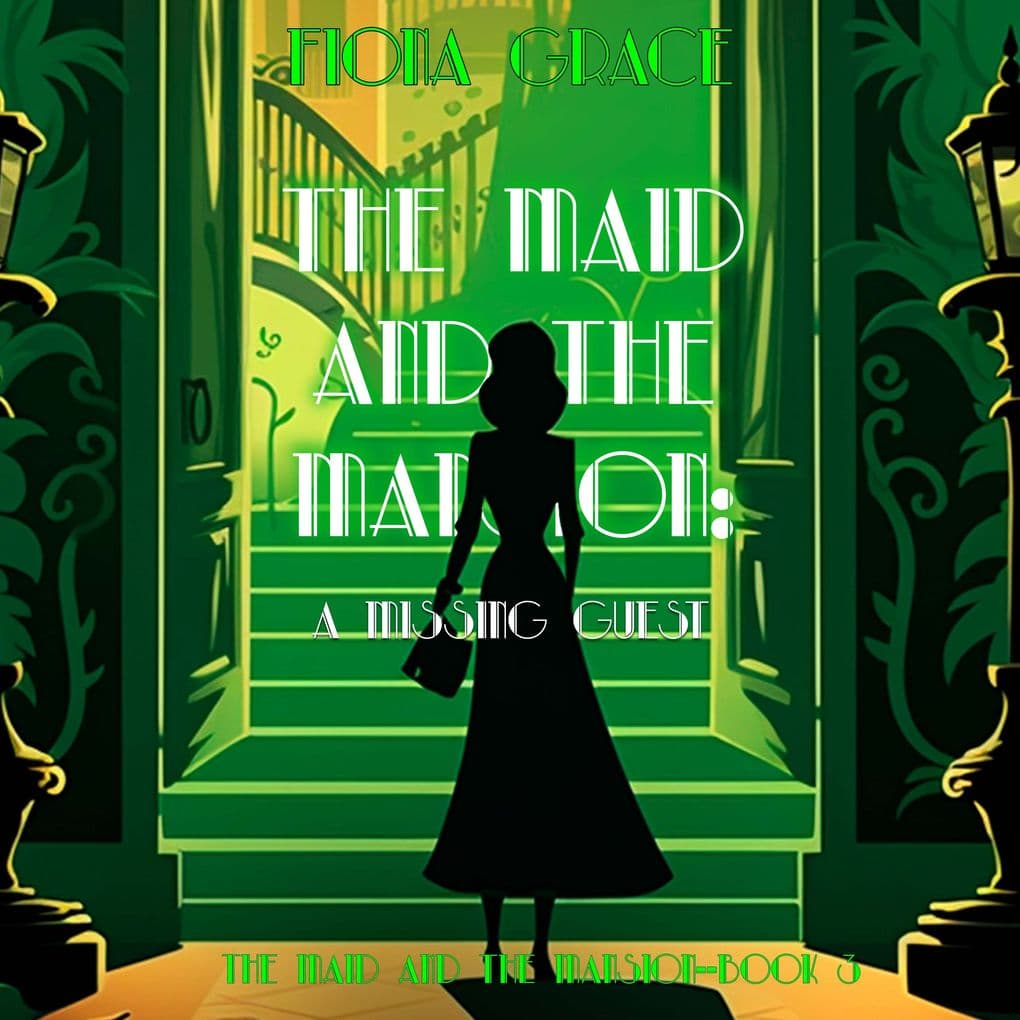 The Maid and the Mansion: A Missing Guest (The Maid and the Mansion Cozy MysteryBook 3)