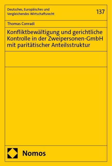 Konfliktbewältigung und gerichtliche Kontrolle in der Zweipersonen-GmbH mit paritätischer Anteilsstr