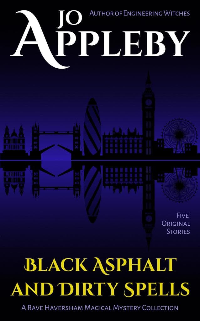 Black Asphalt and Dirty Spells: A Rave Haversham Magical Mystery Collection