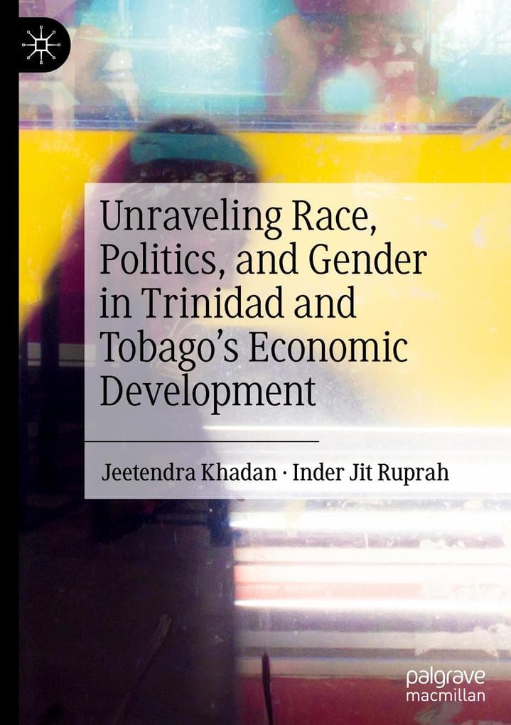 Unraveling Race, Politics, and Gender in Trinidad and Tobago's Economic Development