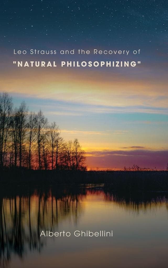 Leo Strauss and the Recovery of "Natural Philosophizing"