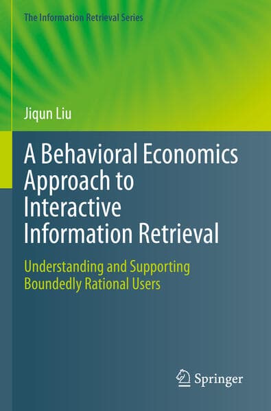 A Behavioral Economics Approach to Interactive Information Retrieval