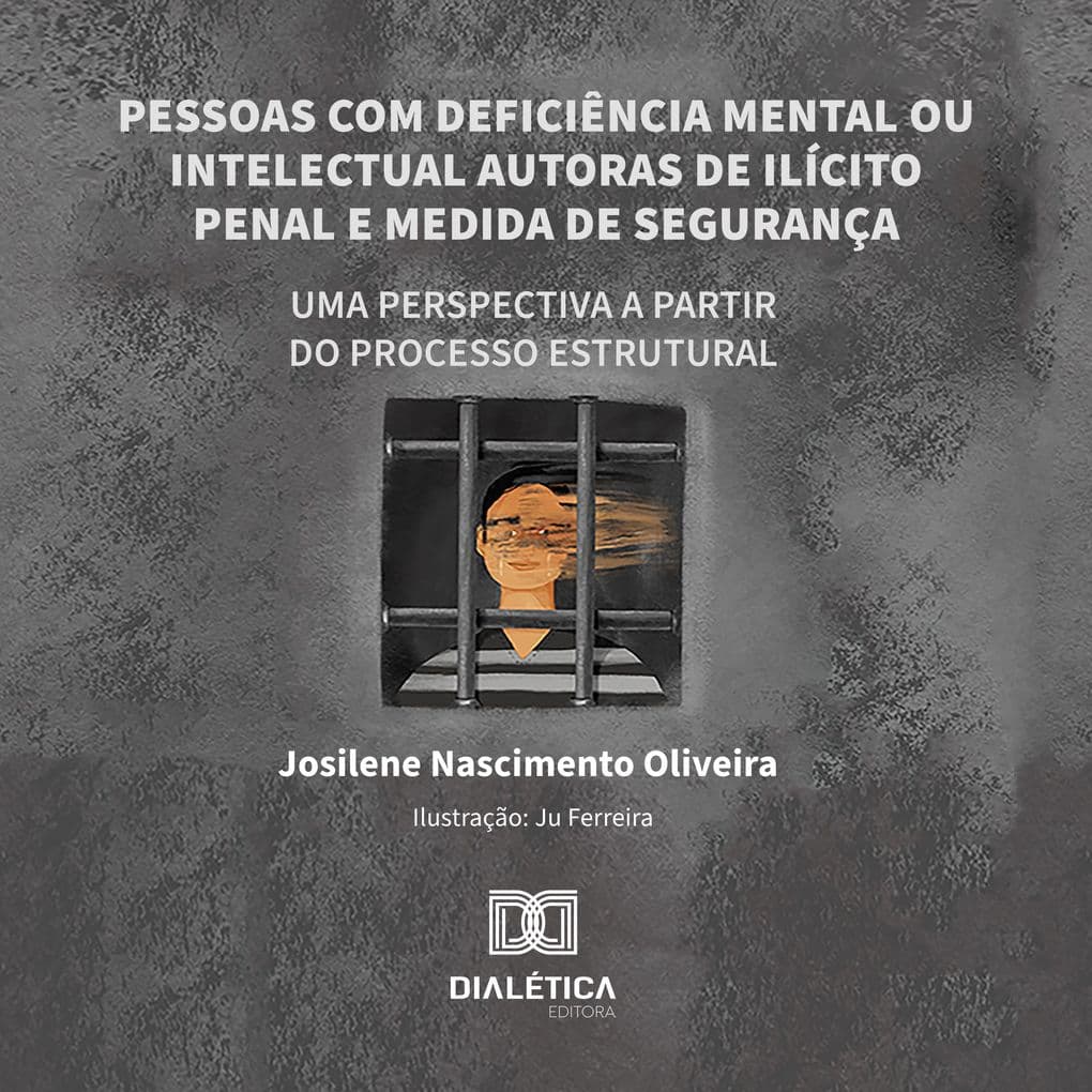 Pessoas com deficiência mental ou intelectual autoras de ilícito penal e medida de segurança