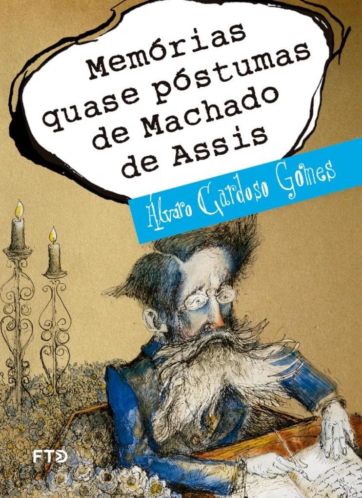 Memórias quase póstumas de Machado de Assis