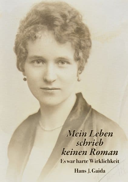 Mein Leben schrieb keinen Roman: Es war harte Wirklichkeit