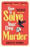 How To Solve Your Own Murder