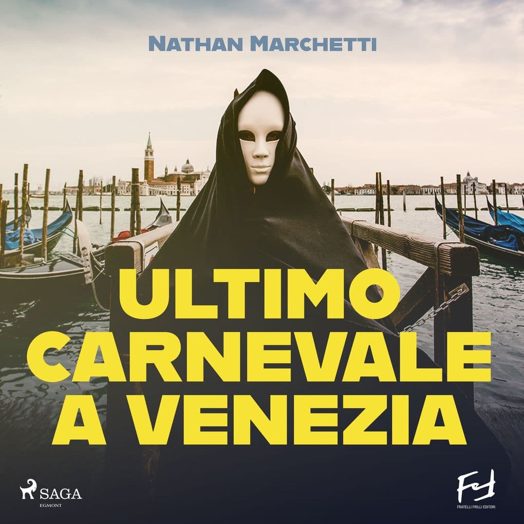 Ultimo carnevale a Venezia. Un'indagine per il commissario Enzo Fellini