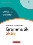 Grammatik aktiv - Deutsch als Fremdsprache - B1+. Training für Fortgeschrittene zur Wiederholung der
