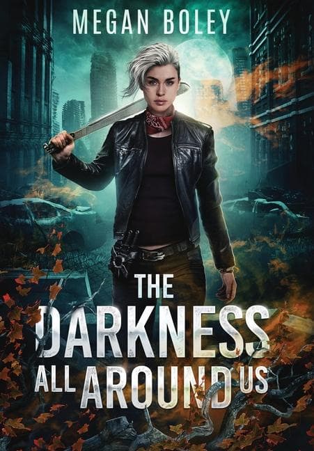 The Darkness All Around Us