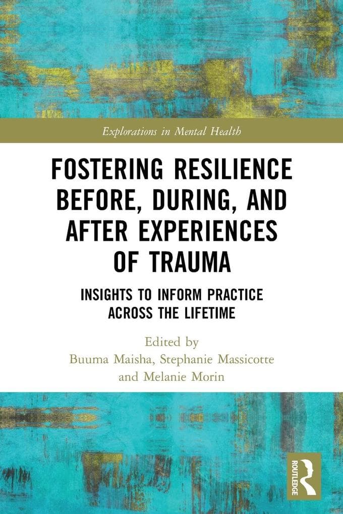 Fostering Resilience Before, During, and After Experiences of Trauma