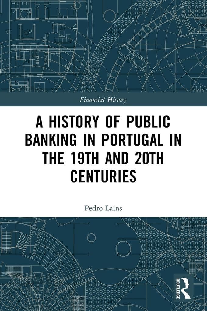 A History of Public Banking in Portugal in the 19th and 20th Centuries
