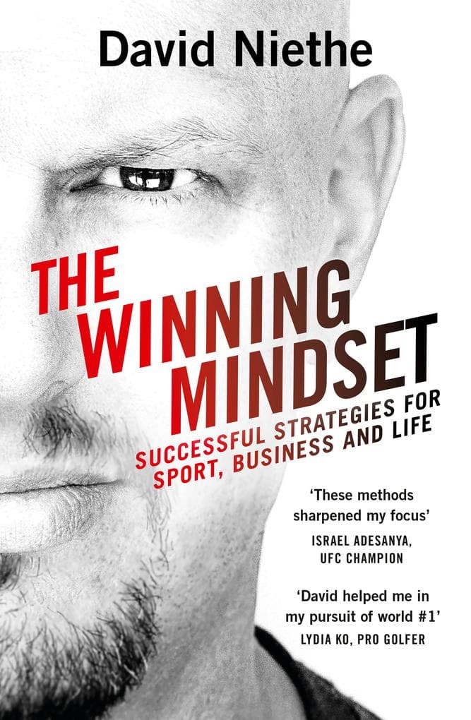 The Winning Mindset: Your guide to achieving success from New Zealand's leading mental performance coach