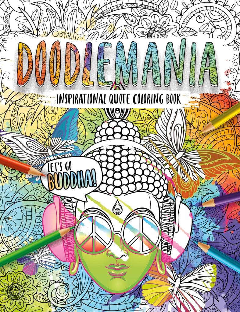 Doodlemania-Lets Go Buddha! Mindful Zen Coloring with Inspiring Buddha Quotes for Teens and Grown-ups