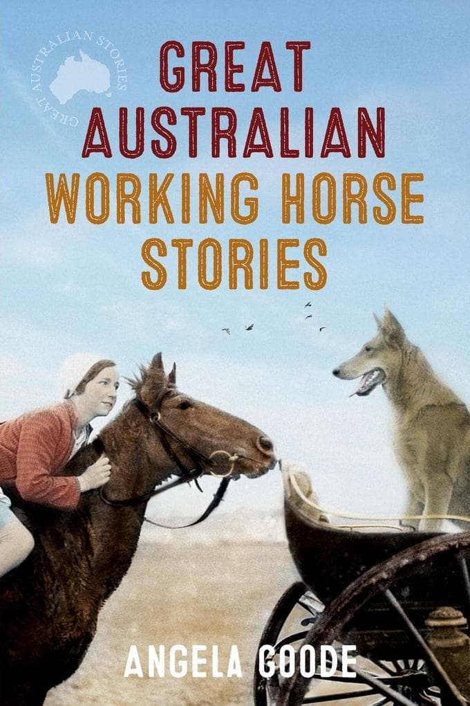 Great Australian Working Horse Stories