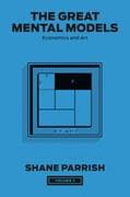 The Great Mental Models, Volume 4