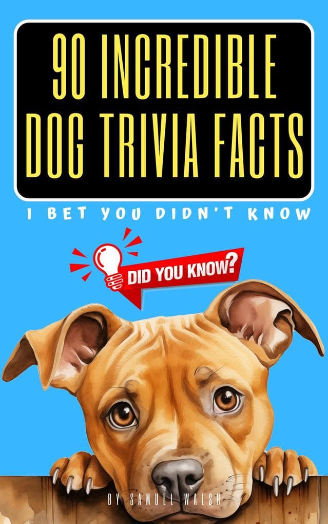 90 Incredible Dog Trivia Facts I Bet You Didn't Know